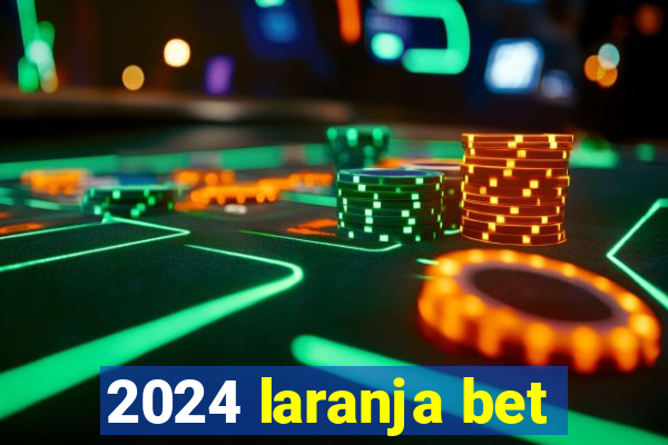 2024 laranja bet